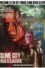 Watch Slime City Massacre Megashare8