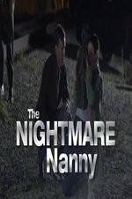 Watch The Nightmare Nanny Megashare8