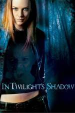 Watch In Twilight's Shadow Megashare8