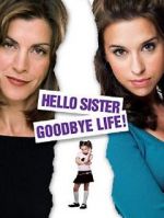 Watch Hello Sister, Goodbye Life Megashare8