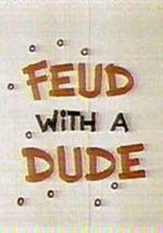 Watch Feud with a Dude (Short 1968) Megashare8