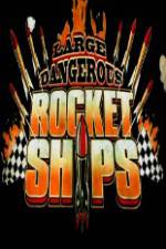 Watch Science Channel Large Dangerous Rocket Ships Megashare8