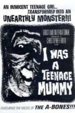 Watch I Was a Teenage Mummy Megashare8