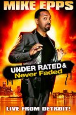 Watch Mike Epps: Under Rated... Never Faded & X-Rated Megashare8