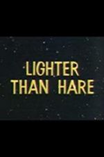 Watch Lighter Than Hare Megashare8