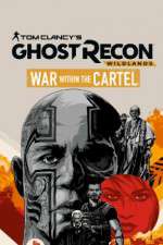 Watch Tom Clancys Ghost Recon Wildlands War Within the Cartel Megashare8