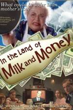 Watch In the Land of Milk and Money Megashare8