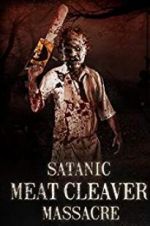 Watch Satanic Meat Cleaver Massacre Megashare8