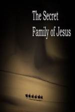 Watch The Secret Family of Jesus Megashare8