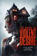 Watch The House of Violent Desire Megashare8