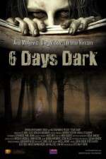 Watch 6 Days Dark Megashare8