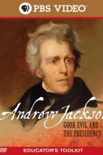 Watch Andrew Jackson Good Evil and the Presidency Megashare8