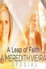 Watch A Leap of Faith: A Meredith Vieira Special Megashare8