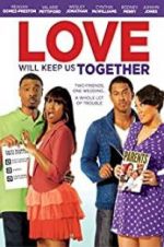 Watch Love Will Keep Us Together Megashare8