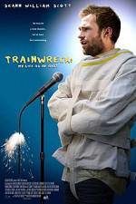 Watch Trainwreck: My Life as an Idoit Megashare8