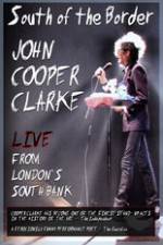 Watch John Cooper Clarke South Of The Border Live From Londons South Bank Megashare8