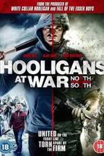 Watch Hooligans at War: North vs. South Megashare8
