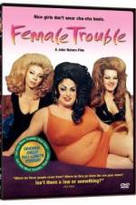 Watch Female Trouble Megashare8