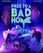 Watch Free to a Bad Home Megashare8
