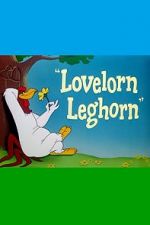 Watch Lovelorn Leghorn (Short 1951) Megashare8