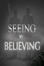 Watch Seeing vs. Believing Megashare8