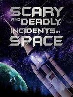 Watch Scary and Deadly Incidents in Space Megashare8