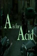 Watch A Is for Acid Megashare8