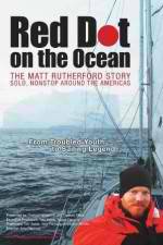 Watch Red Dot on the Ocean: The Matt Rutherford Story Megashare8