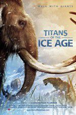 Watch Titans of the Ice Age Megashare8