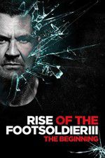 Watch Rise of the Footsoldier 3 Megashare8