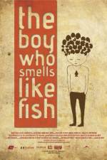 Watch The Boy Who Smells Like Fish Megashare8