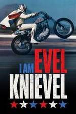 Watch I Am Evel Knievel Megashare8