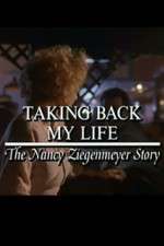 Watch Taking Back My Life: The Nancy Ziegenmeyer Story Megashare8