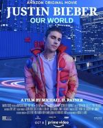 Watch Justin Bieber: Our World Megashare8