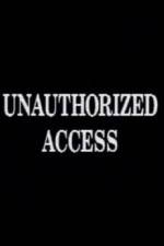 Watch Unauthorized Access Megashare8