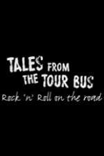 Watch Tales from the Tour Bus: Rock \'n\' Roll on the Road Megashare8