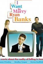 Watch I Want to Marry Ryan Banks Megashare8