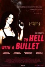 Watch To Hell with a Bullet Megashare8