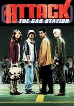 Watch Attack the Gas Station! Megashare8