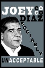 Watch Joey Diaz: Sociably Unacceptable (TV Special 2016) Megashare8