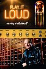 Watch Play It Loud: The Story of Marshall Megashare8