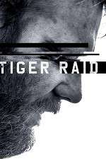 Watch Tiger Raid Megashare8