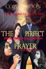 Watch The Perfect Prayer: A Faith Based Film Megashare8