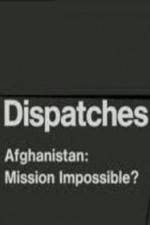 Watch Dispatches Afghanistan Mission Impossible Megashare8