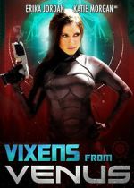 Watch Vixens from Venus Megashare8