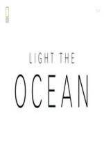 Watch National Geographic - Light the Ocean Megashare8