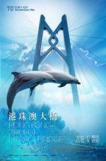 Watch Hong Kong-Zhuhai-Macao Bridge Megashare8