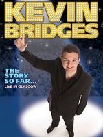 Watch Kevin Bridges: The Story So Far - Live in Glasgow Megashare8