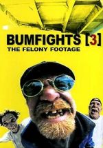 Watch Bumfights 3: The Felony Footage Megashare8