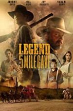 Watch The Legend of 5 Mile Cave Megashare8